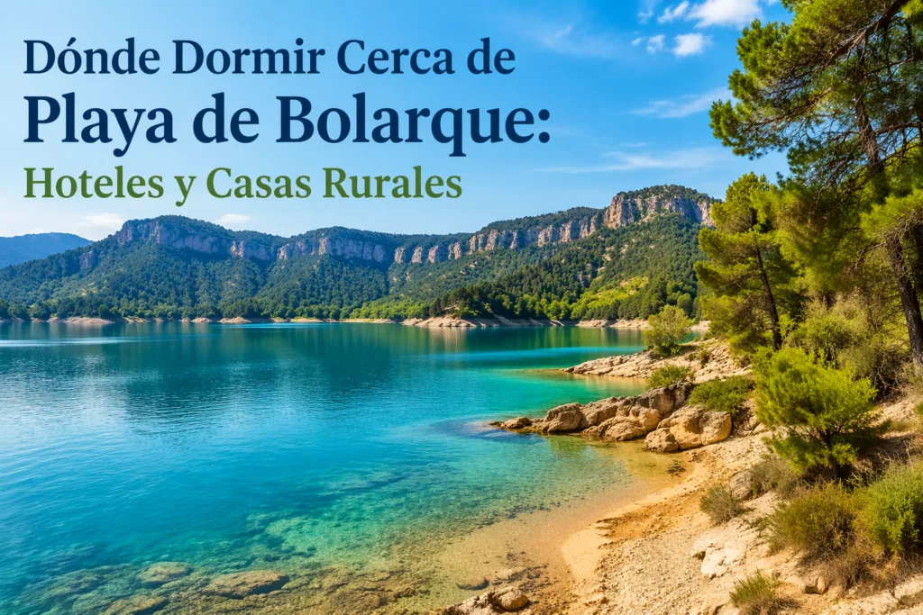 Alojamiento cerca de Playa de Bolarque con opciones de hoteles y casas rurales para disfrutar del entorno.